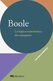 Boole - La logica matematica dei computer (eBook, ePUB)