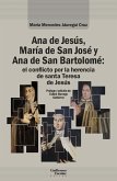 Ana de Jesús, María de San José y Ana de San Bartolomé: el conflicto por la herencia de santa Teresa de Jesús (eBook, ePUB)