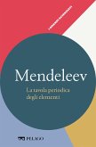 Mendeleev - La tavola periodica degli elementi (eBook, ePUB)