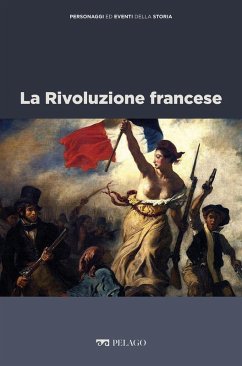 La Rivoluzione francese (eBook, ePUB) - Casalena, Maria Pia; Aa. Vv.