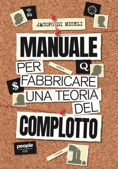 Manuale per fabbricare una teoria del complotto (eBook, ePUB) - Di Miceli, Jacopo