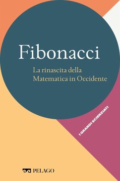 Fibonacci - La rinascita della Matematica in Occidente (eBook, ePUB) - Napolitani, Pier Daniele; Aa. Vv.
