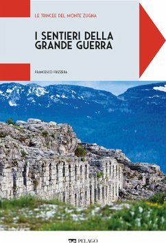 Le trincee del Monte Zugna (eBook, ePUB) - Frizzera, Francesco; Aa. Vv.