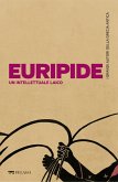 Euripide, un intellettuale laico (eBook, ePUB)