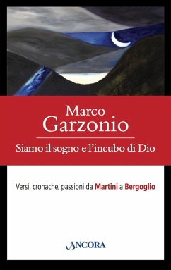 Siamo il sogno e l'incubo di Dio (eBook, PDF) - Garzonio, Marco