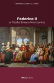 Federico II e l'Italia Svevo-Normanna (eBook, ePUB)