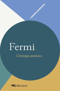 Fermi - L'energia atomica (eBook, ePUB) - Belloni, Lanfranco; Olivares, Stefano; Aa. Vv.