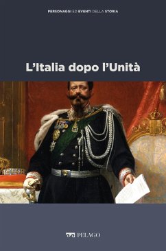 L'Italia dopo l'Unità (eBook, ePUB) - Noce, Tiziana; Aa. Vv.