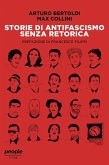 Storie di antifascismo senza retorica (eBook, ePUB)