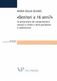 «Genitori a 16 anni?». La prevenzione dei comportamenti sessuali a rischio e della gravidanza in adolescenza (eBook, PDF)