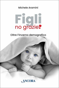 Figli, no grazie? (eBook, ePUB) - Aramini, Michele