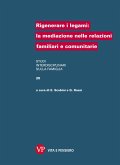 Rigenerare i legami: la mediazione nelle relazioni familiari e comunitarie (eBook, PDF)