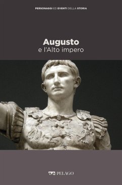 Augusto e l'Alto impero (eBook, ePUB) - Felici, Maurilio; Aa. Vv.