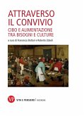 Attraverso il convivio. Cibo e alimentazione tra bisogni e culture (eBook, PDF)