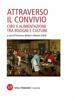 Attraverso il convivio. Cibo e alimentazione tra bisogni e culture (eBook, PDF) - Zoboli, Roberto; Botturi, Francesco