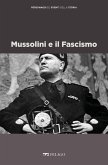 Mussolini e il Fascismo (eBook, ePUB)