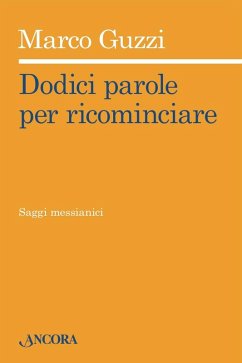 Cover Dodici parole per ricominciare. Saggi messianici (eBook, ePUB)
