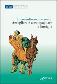 Il consultorio che serve. Accogliere e accompagnare la famiglia (eBook, PDF)