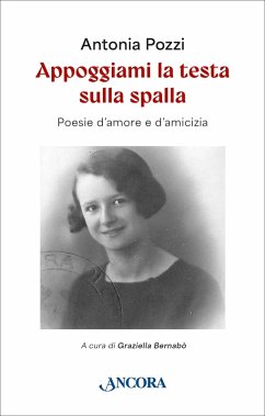 Appoggiami la testa sulla spalla (eBook, ePUB) - Pozzi, Antonia