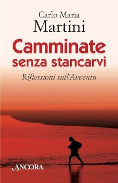 Camminate senza stancarvi (eBook, ePUB) - Martini, Carlo Maria