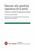 Educare alla giustizia riparativa (0-6 anni) (eBook, PDF) Educare alla giustizia riparativa (0-6 anni) (eBook, PDF)