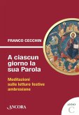 A ciascun giorno la sua Parola. Anno C (eBook, ePUB)