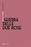 Guerra delle Due Rose (eBook, ePUB)