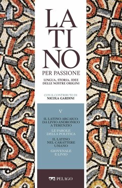 Cover Il latino arcaico: da Livio Andronico a Terenzio. Le parole della politica. Il latino nel carattere umano. Giovenale e Livio (eBook, ePUB)