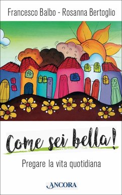 Come sei bella! (eBook, PDF) - Balbo, Francesco; Bertoglio, Rosanna