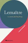Lemaître - La teoria del Big Bang (eBook, ePUB)