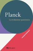 Planck - La rivoluzione quantistica (eBook, ePUB)