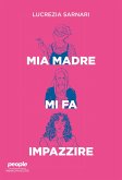 Mia madre mi fa impazzire (eBook, ePUB)