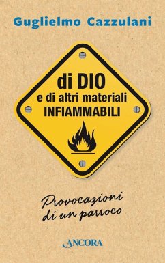 Di Dio e di altri materiali infiammabili (eBook, ePUB) - Cazzulani, Guglielmo