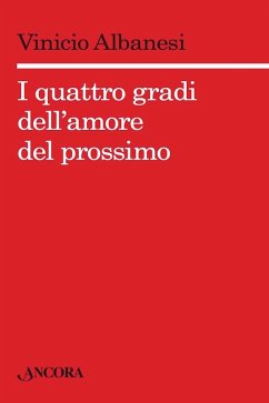 I quattro gradi dell'amore del prossimo (eBook, ePUB) - Albanesi, Vinicio