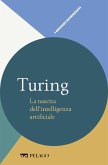 Turing - La nascita dell'intelligenza artificiale (eBook, ePUB)