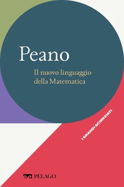 Peano - Il nuovo linguaggio della Matematica (eBook, ePUB) - Roero, Clara Silvia; Aa. Vv.