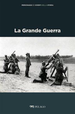 La Grande Guerra (eBook, ePUB) - Canale Cama, Francesca; Aa. Vv.