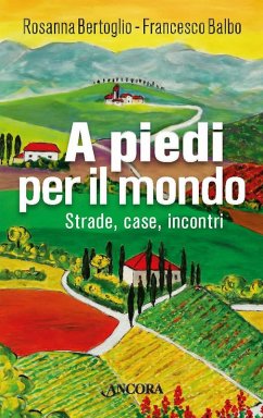 A piedi per il mondo (eBook, PDF) - Bertoglio, Rosanna; Balbo, Francesco