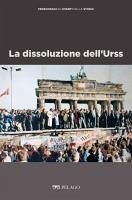 La dissoluzione dell'Urss (eBook, ePUB) - Paoli, Simone; Aa. Vv.