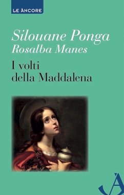 I volti della Maddalena (eBook, ePUB) - Silouane, Ponga