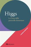 Higgs - La Fisica delle particelle elementari (eBook, ePUB)