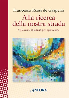Alla ricerca della nostra strada (eBook, ePUB) - Rossi De Gasperis, Francesco