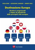 Destinazione Europa. Strutture congressuali e fattori di attrattività delle principali città europee (eBook, PDF) Destinazione Europa. Strutture congressuali e fattori di attrattività delle principali città europee (eBook, PDF)