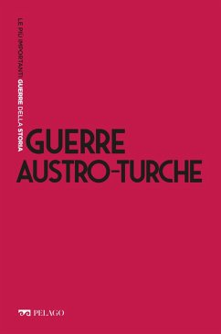 Guerre austro-turche (eBook, ePUB) - Ivetic, Egidio; Aa. Vv.