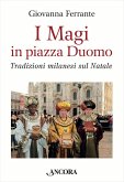I Magi in piazza Duomo (eBook, ePUB)