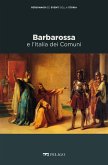 Barbarossa e l'Italia dei Comuni (eBook, ePUB)