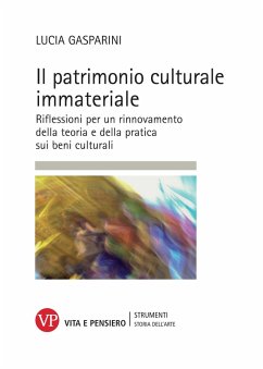 Cover Il patrimonio culturale immateriale. Riflessioni per un rinnovamento della teoria e della pratica sui beni culturali (eBook, PDF)