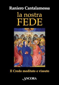 La nostra fede (eBook, ePUB) - Cantalamessa, Raniero