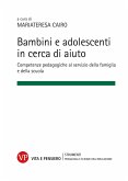 Bambini e adolescenti in cerca di aiuto (eBook, PDF) Bambini e adolescenti in cerca di aiuto (eBook, PDF)