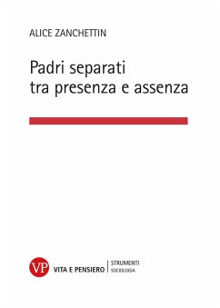 Padri separati tra presenza e assenza (eBook, PDF) - Zanchettin, Alice